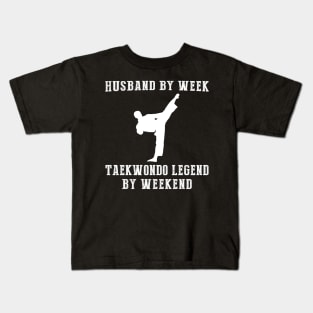 Weekday Husband, Weekend Taekwondo Legend! Tee & Hoodie for Warriors Kids T-Shirt